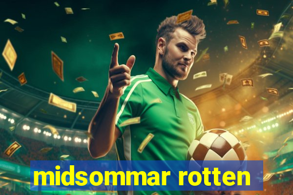 midsommar rotten